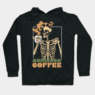 Mushroom Coffee Skeleton Chaga Gothic Mushroom Hunter Hoodie